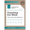 The Non-Obvious Guide to Traveling for Work (Paperback)